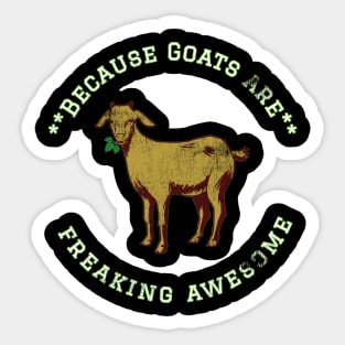 Because Goats are Freaking Awesome, Funny Goat Saying, Goat lover, Gift Idea Sticker